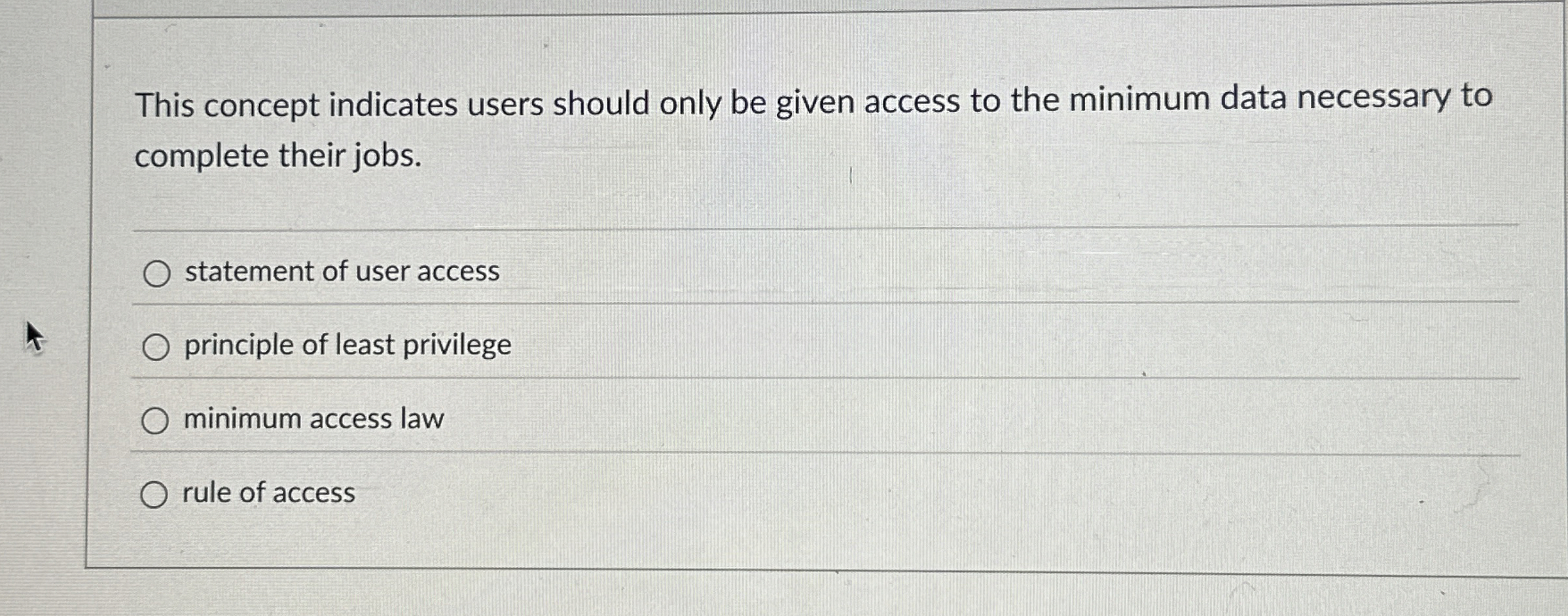 This concept indicates users should only be given