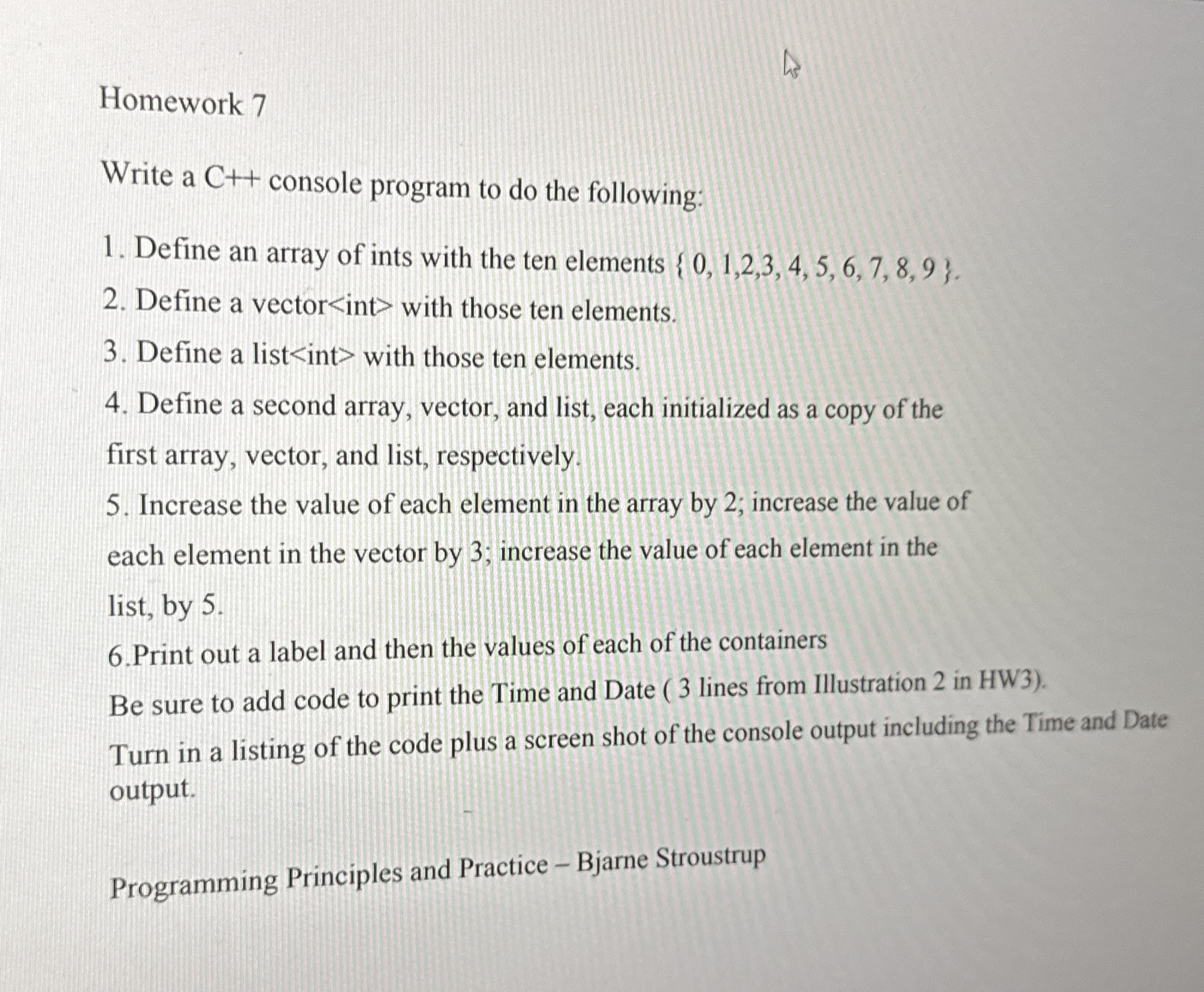 Homework 7 Write a C + + console program to do