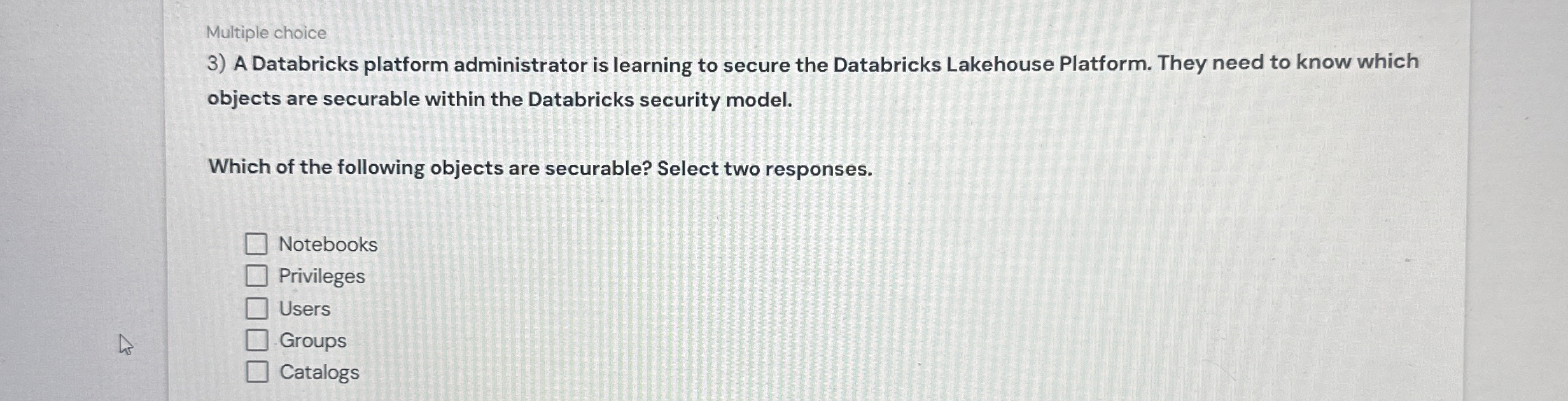 Multiple choice A Databricks platform
