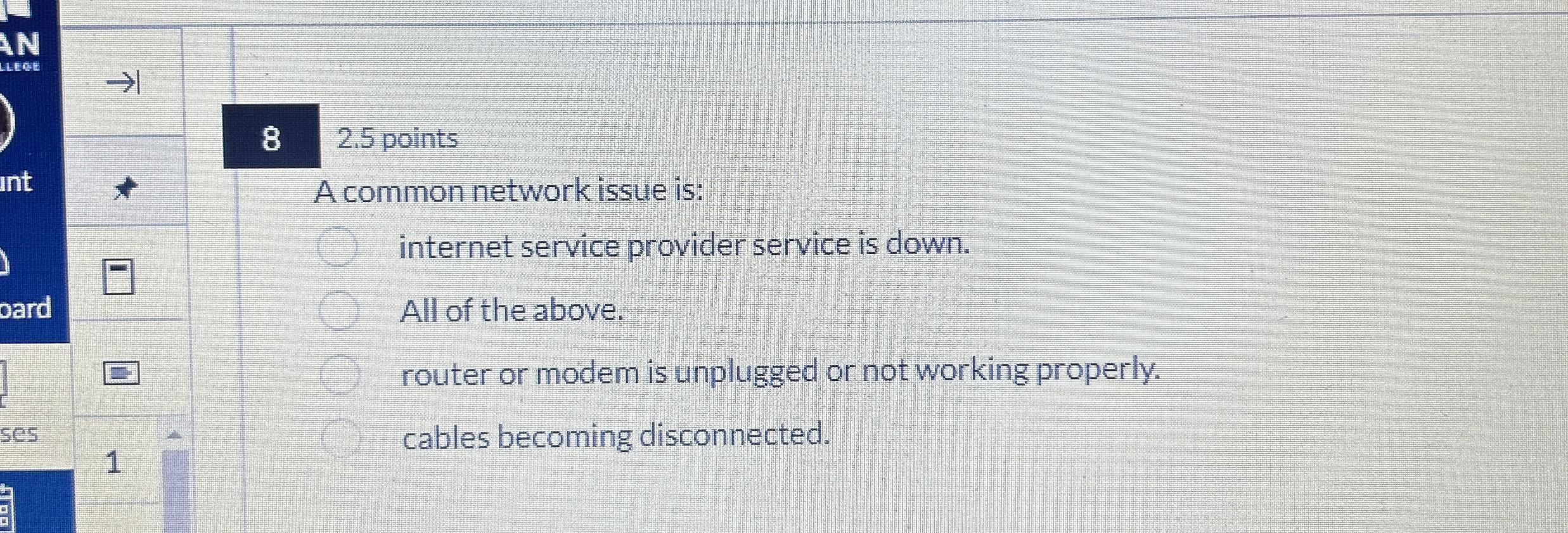 8 2 . 5 points A common network issue is: