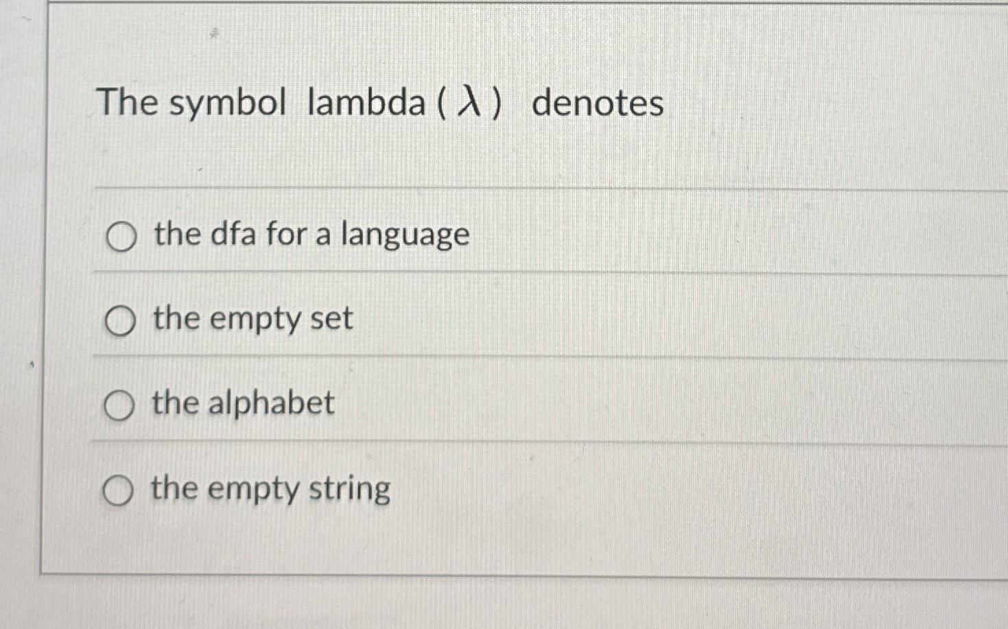 The symbol lambda ( ) denotes the dfa for a