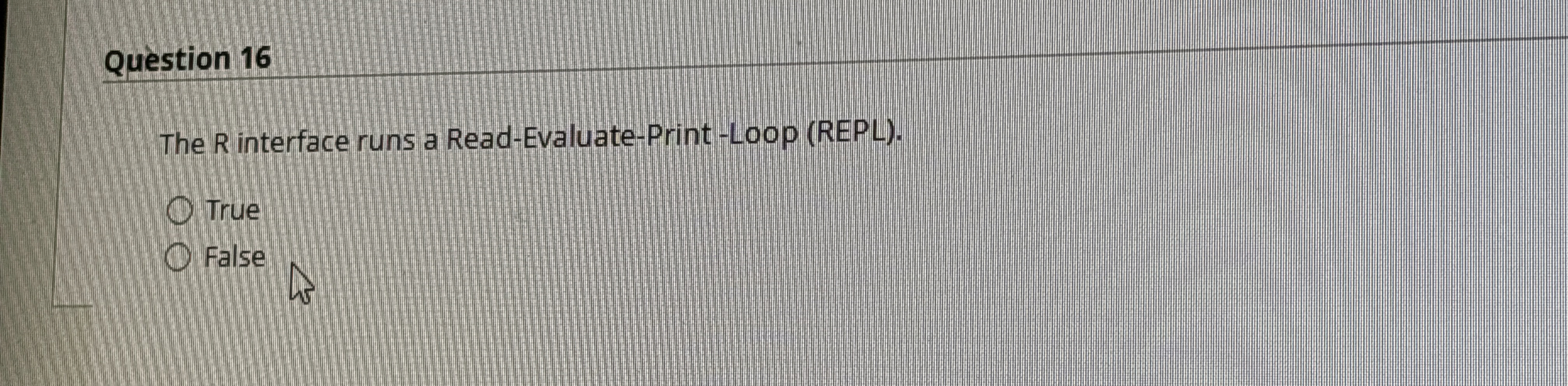 Question 1 6 The R interface runs a Read -