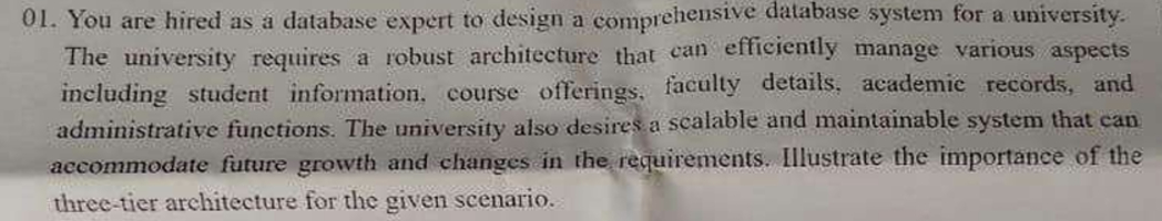 0 1 . You are hired as a database expert to