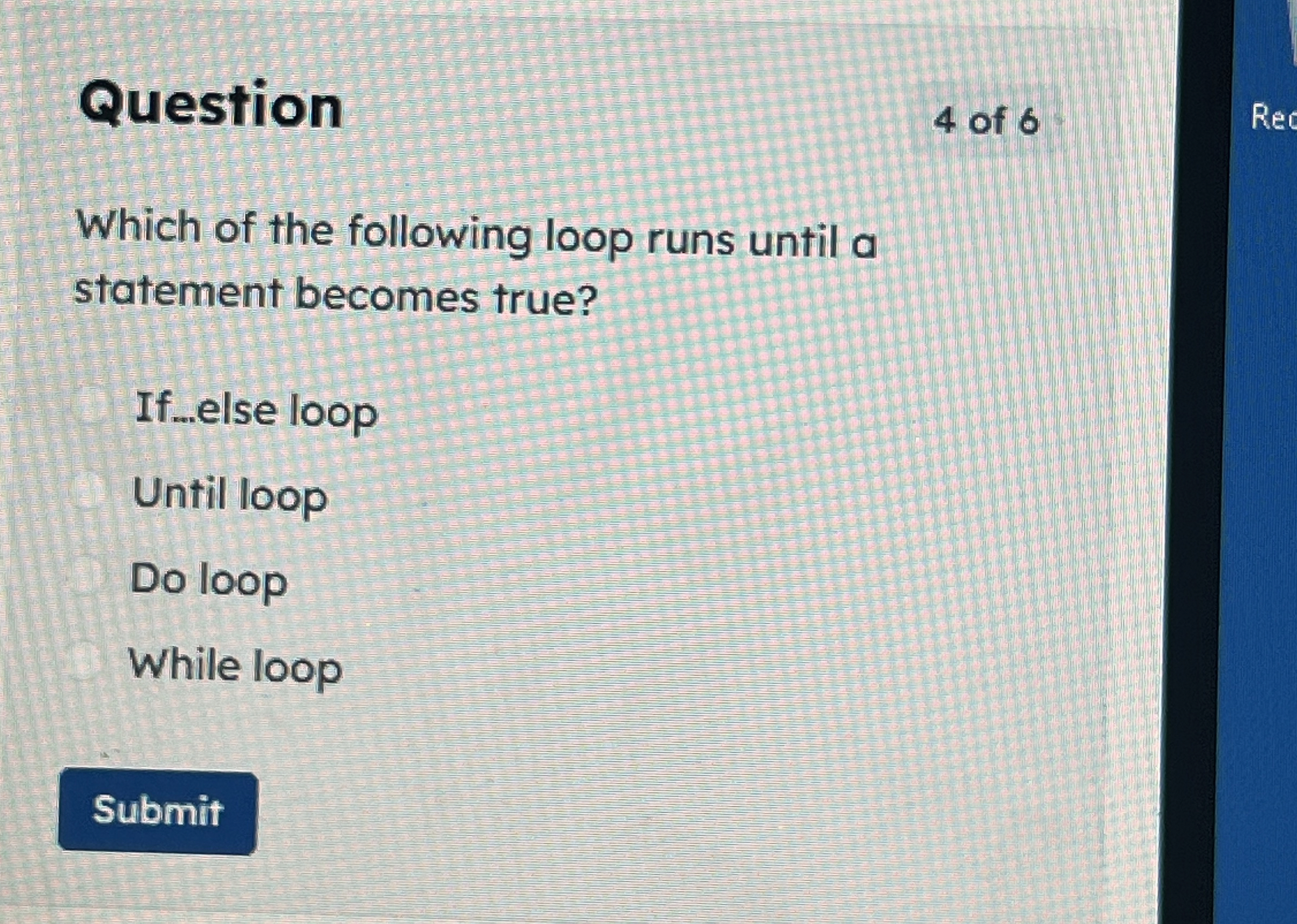 Question Which of the following loop runs until a