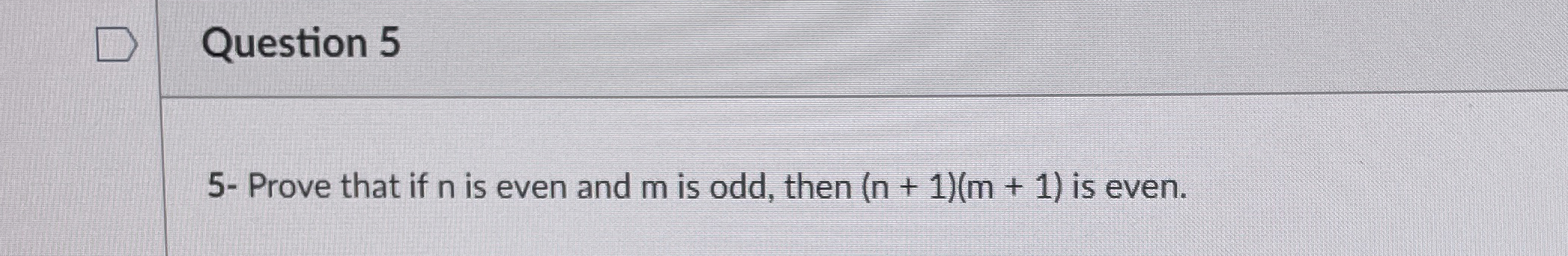 Question 5 5 - Prove that if n is even and m is