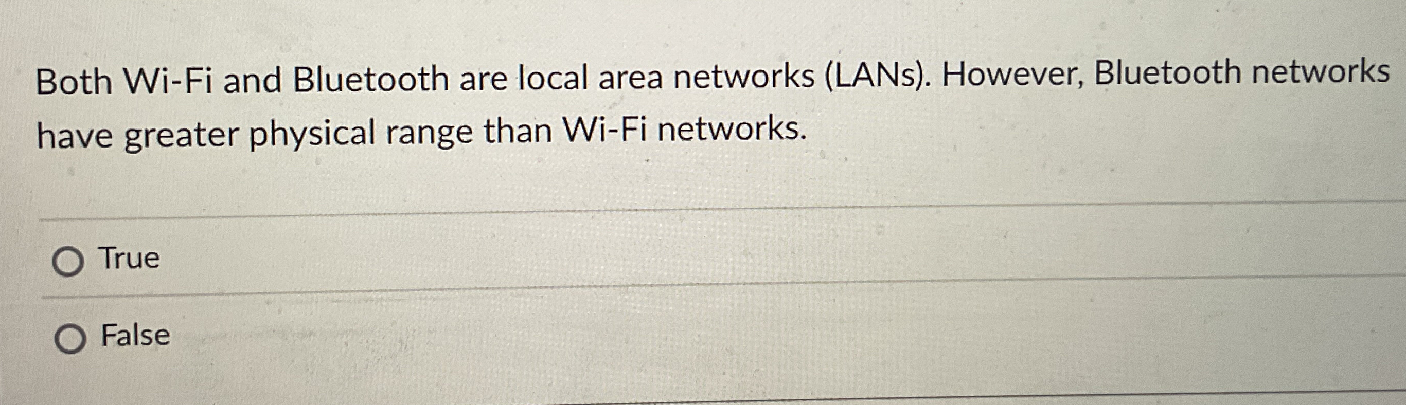 Both Wi - Fi and Bluetooth are local area