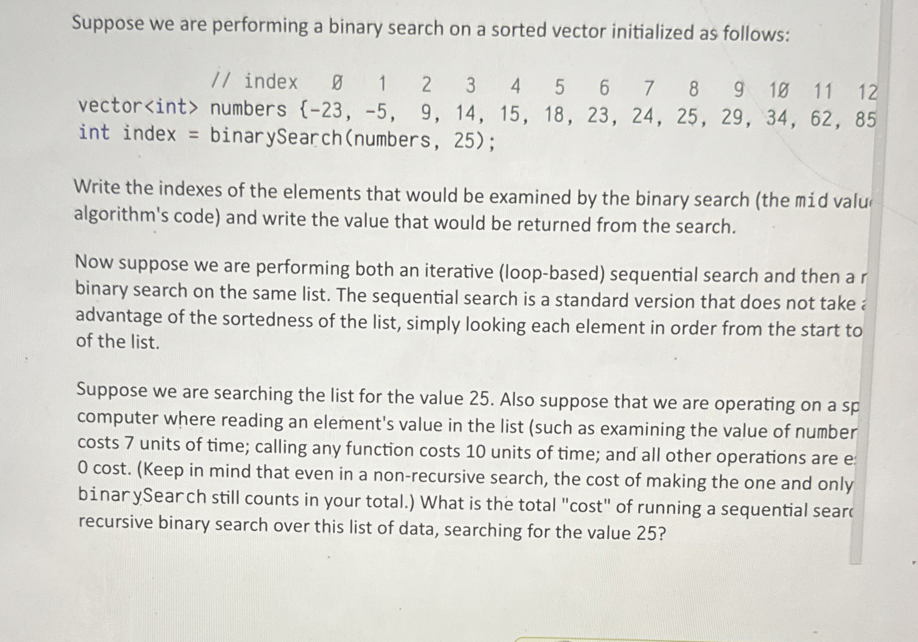 Suppose we are performing a binary search on a