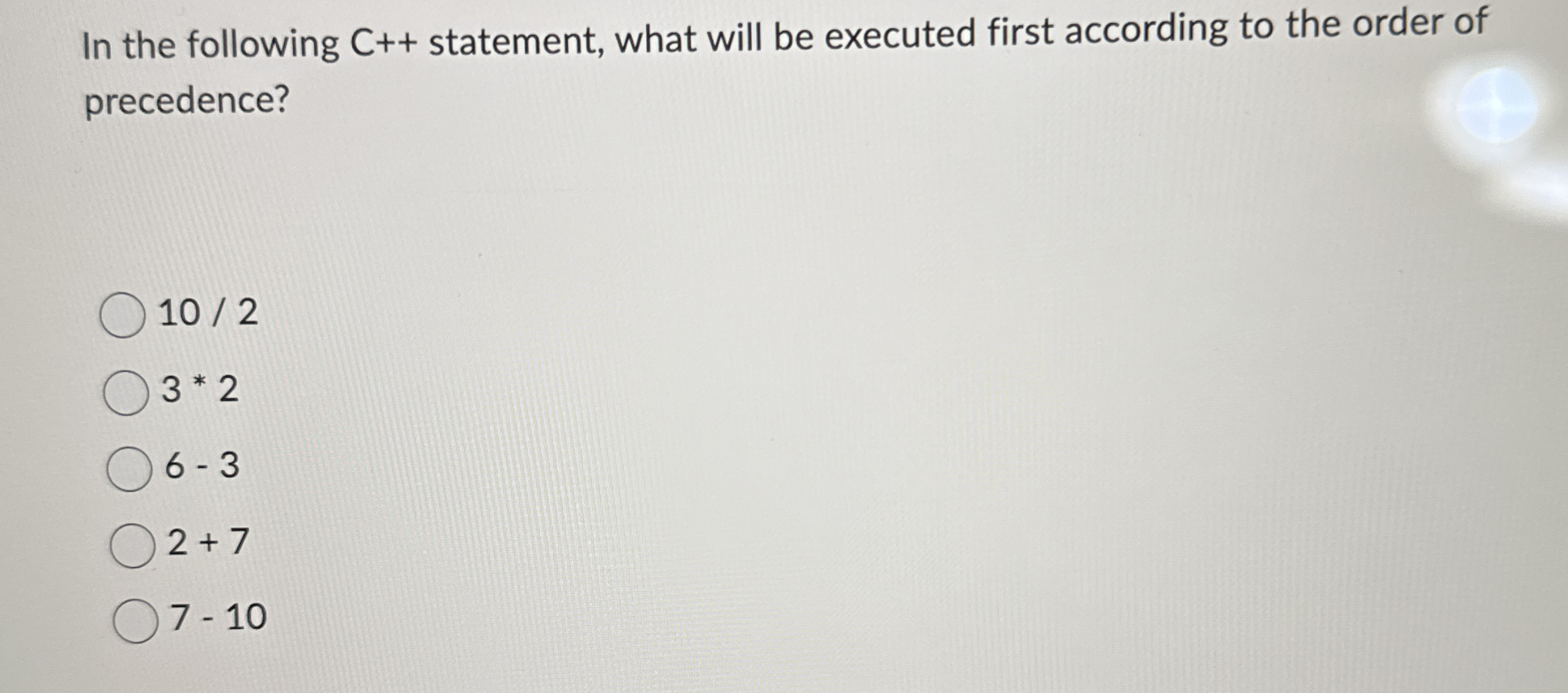 In the following C + + statement, what will be
