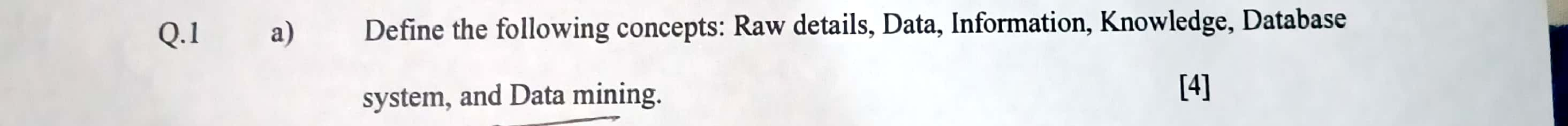 Q . 1 a ) Define the following concepts: Raw