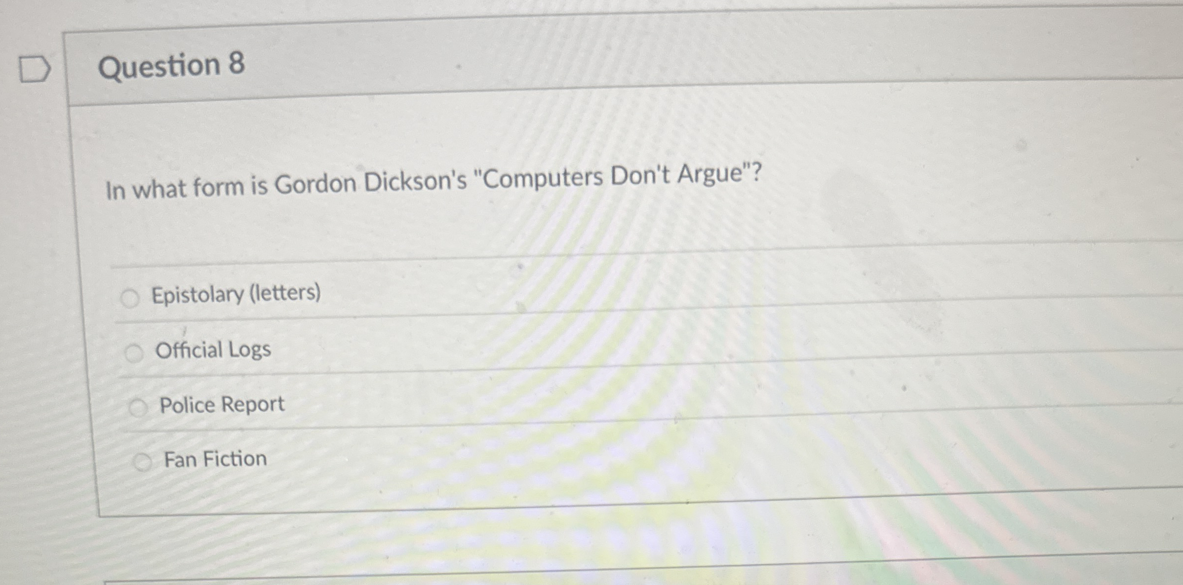 Question 8 In what form is Gordon Dickson's