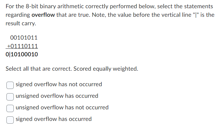 For the 8 - bit binary arithmetic correctly