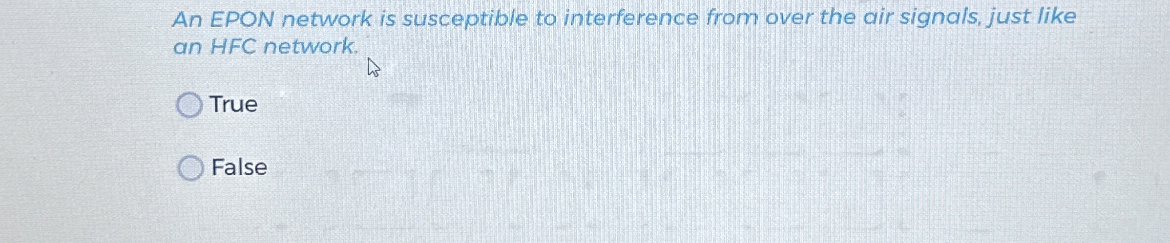 An EPON network is susceptible to interference