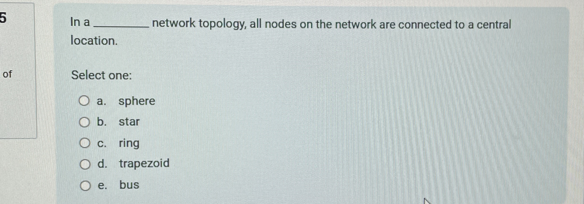 In a network topology, all nodes on the network