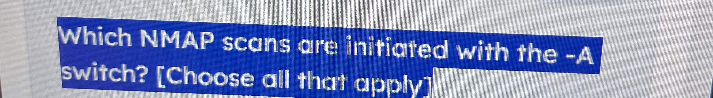 Which NMAP scans are initiated with the - A