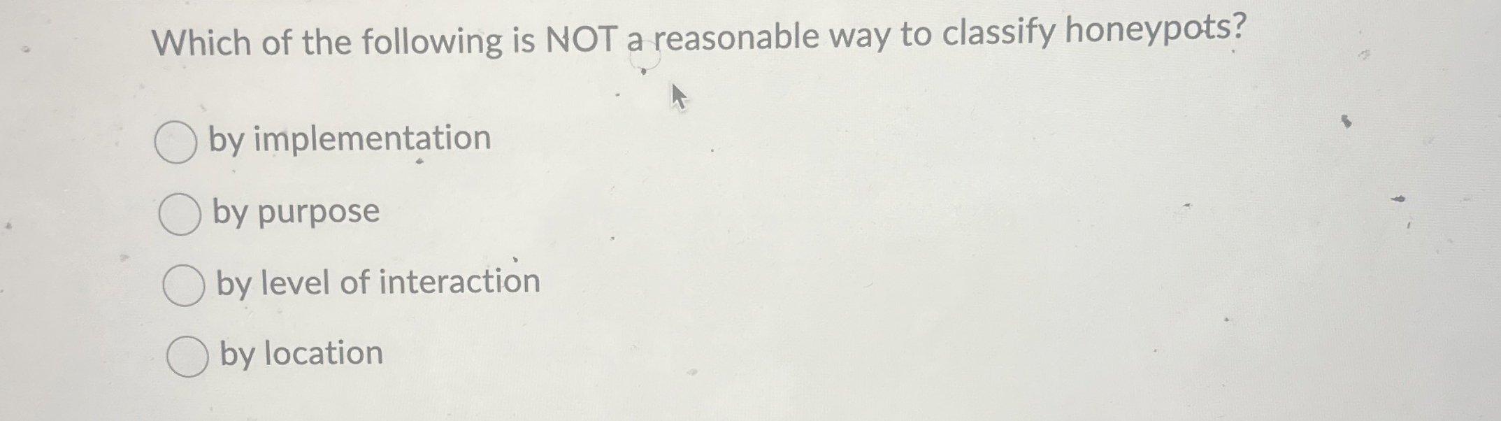 Which of the following is NOT a reasonable way to