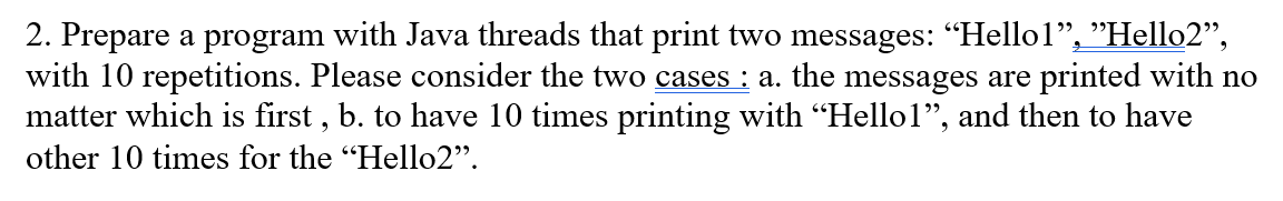 Prepare a program with Java threads that print