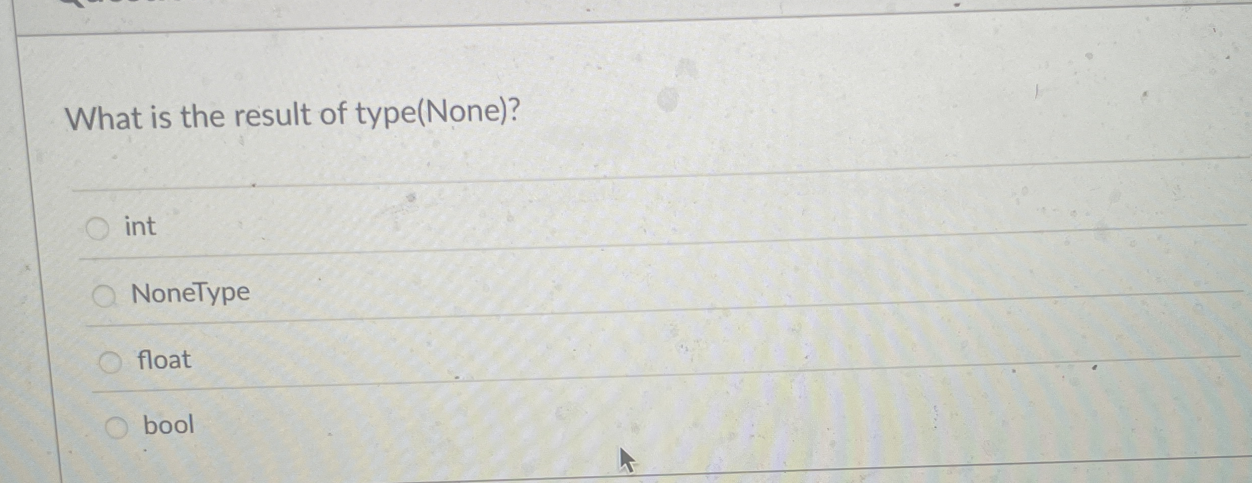 What is the result of type ( None ) ? int