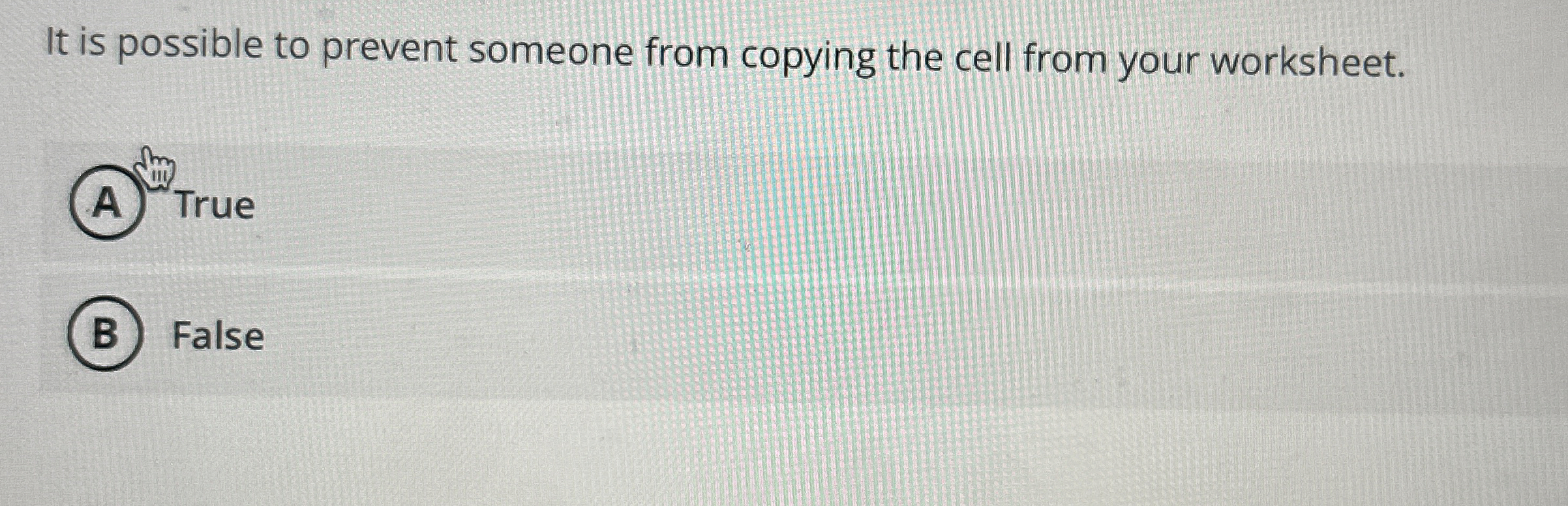 It is possible to prevent someone from copying