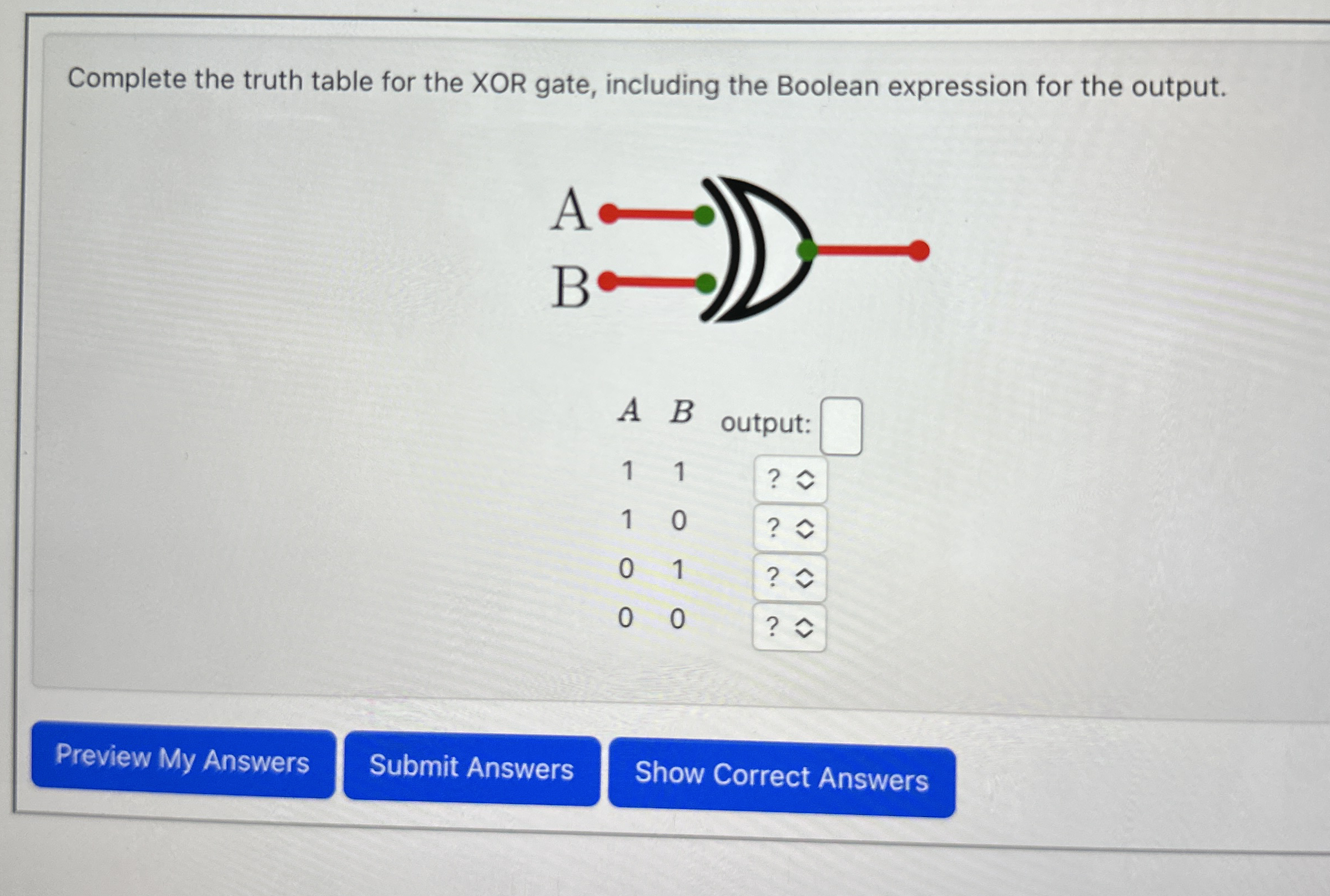 Complete the truth table for the XOR gate,