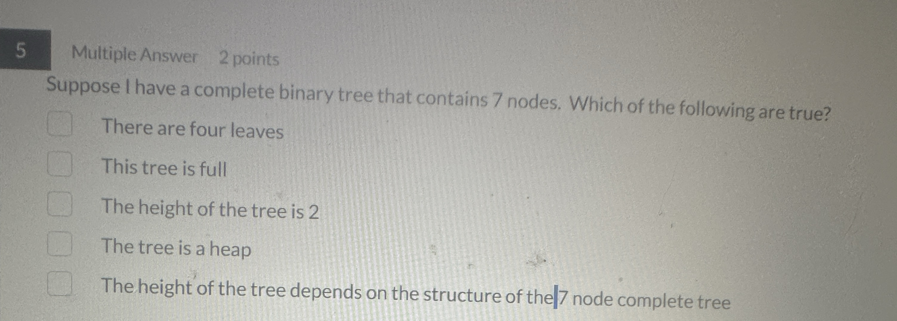 5 Multiple Answer 2 points Suppose I have a