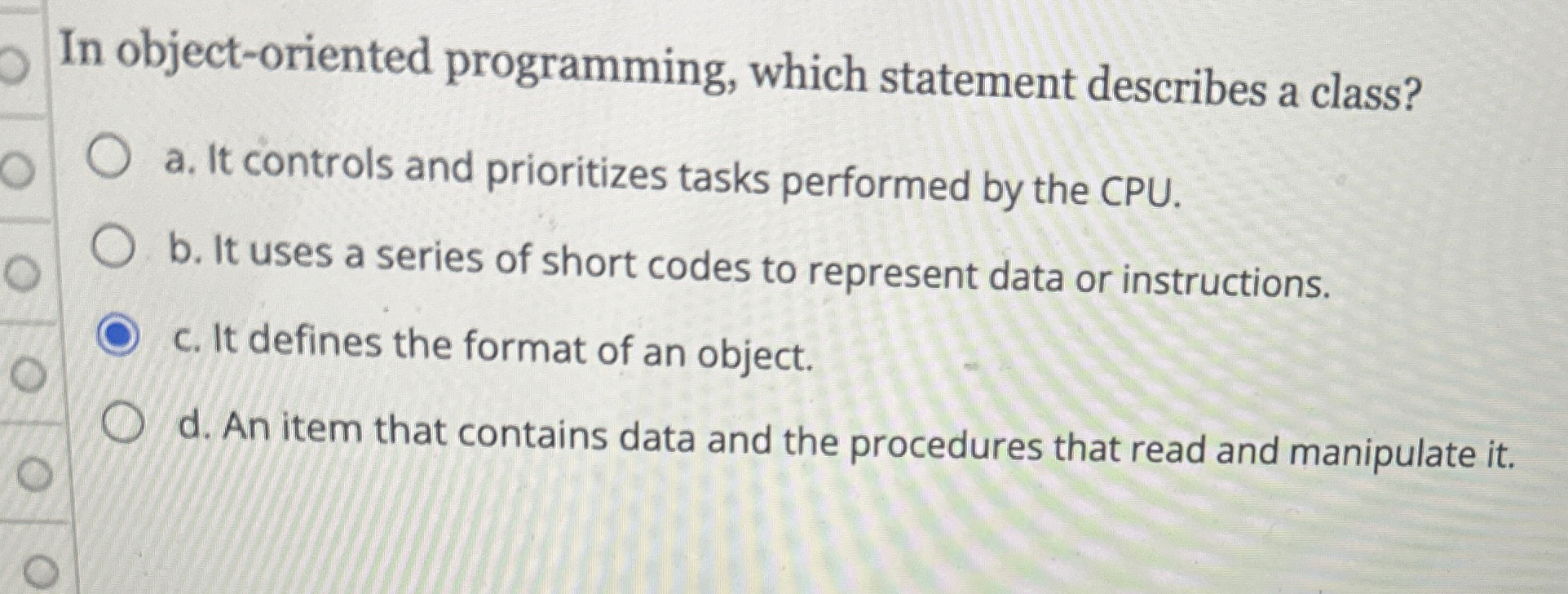 In object - oriented programming, which statement