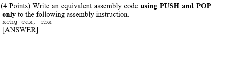 ( 4 Points ) Write an equivalent assembly code