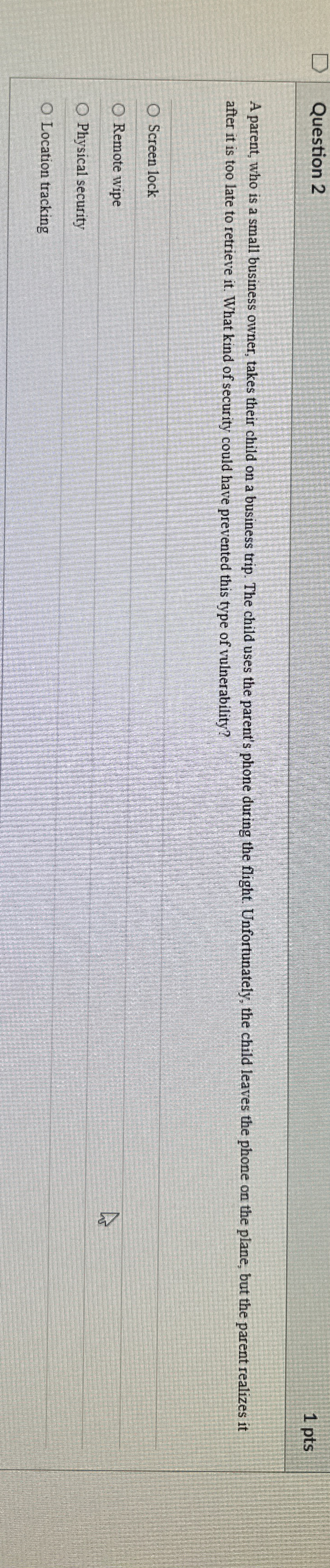 Question 2 1 pts A parent, who is a small