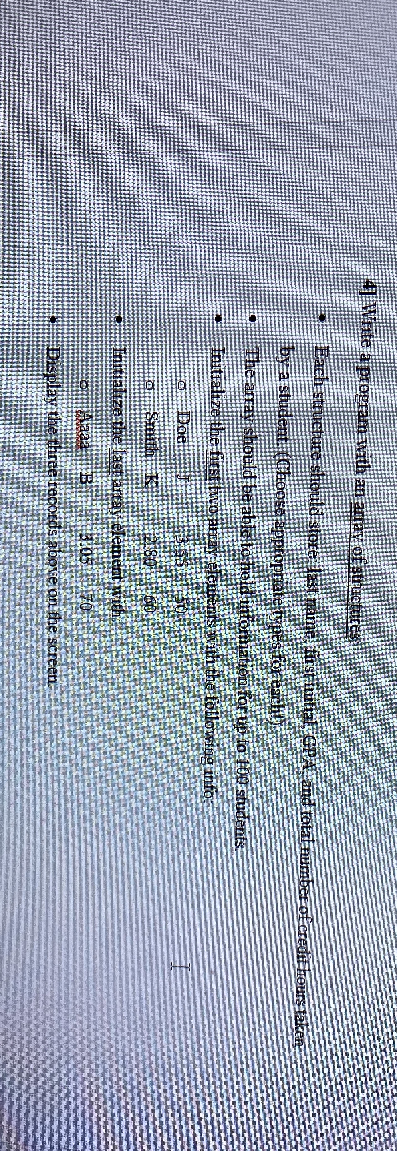 4 ] Write a program with an array of structures: