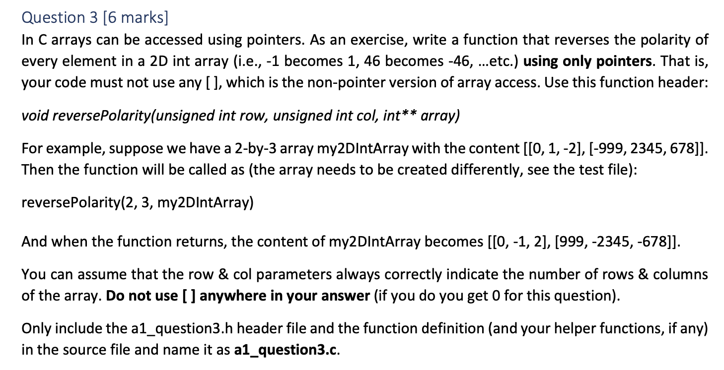 Question 3 [ 6 marks ] In C arrays can be