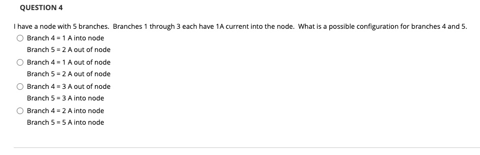 QUESTION 4 I have a node with 5 branches.