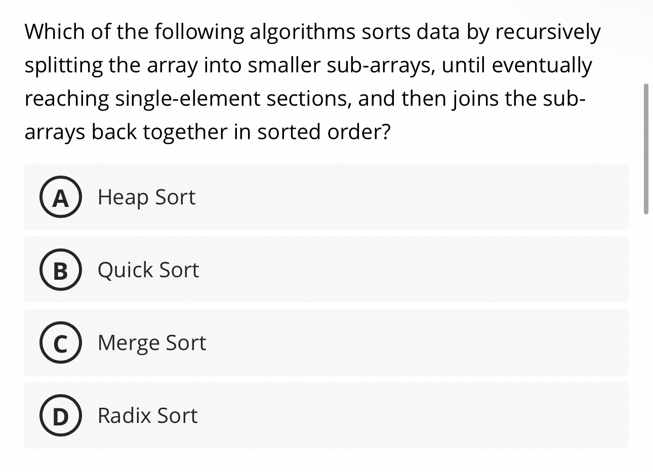 Which of the following algorithms sorts data by