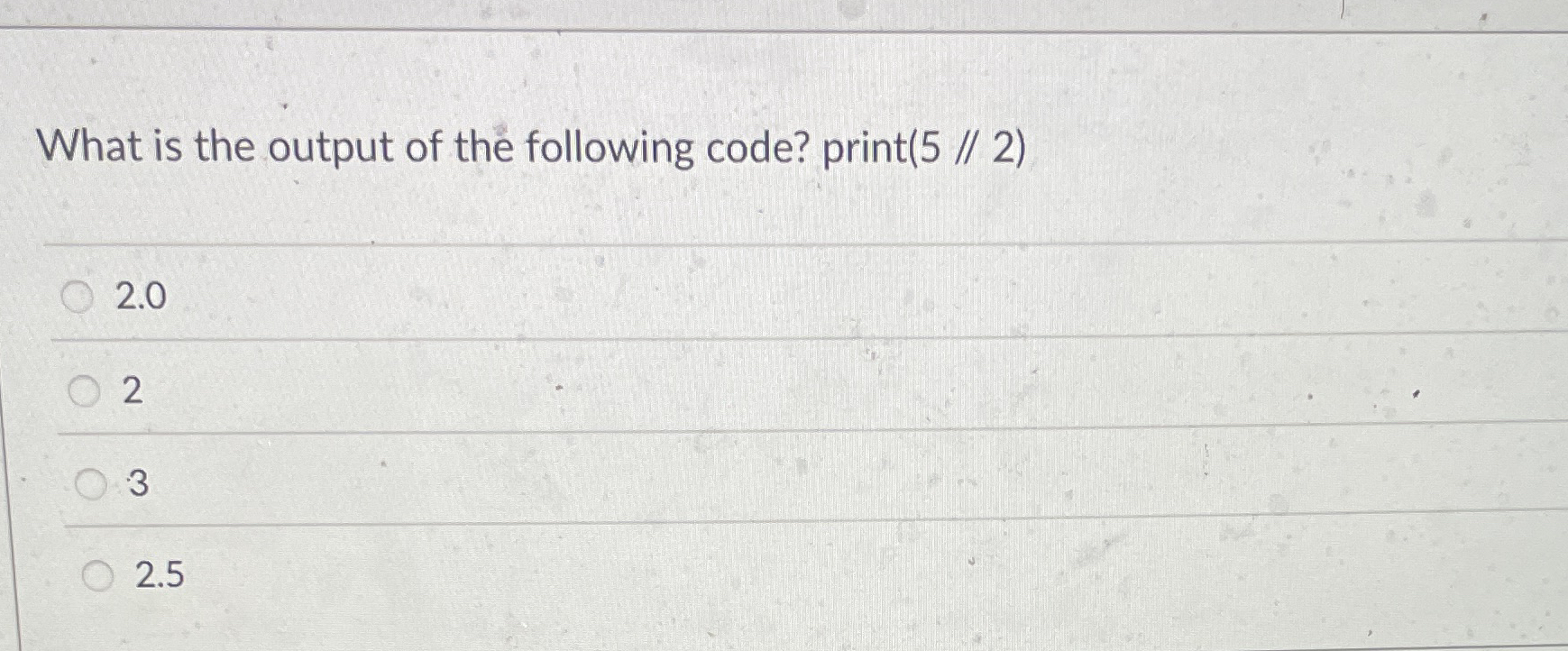 What is the output of the following code? print (