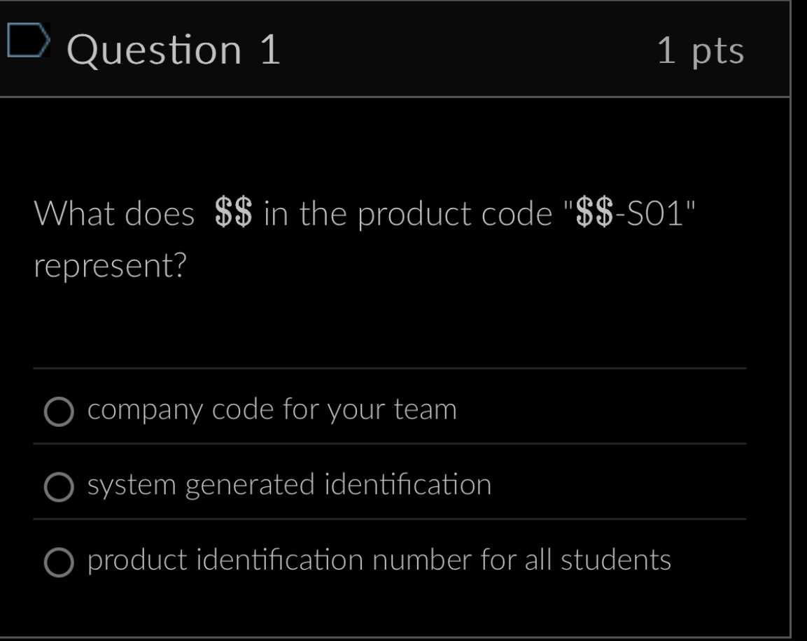 Question 1 1 pts What does $$ in the product code