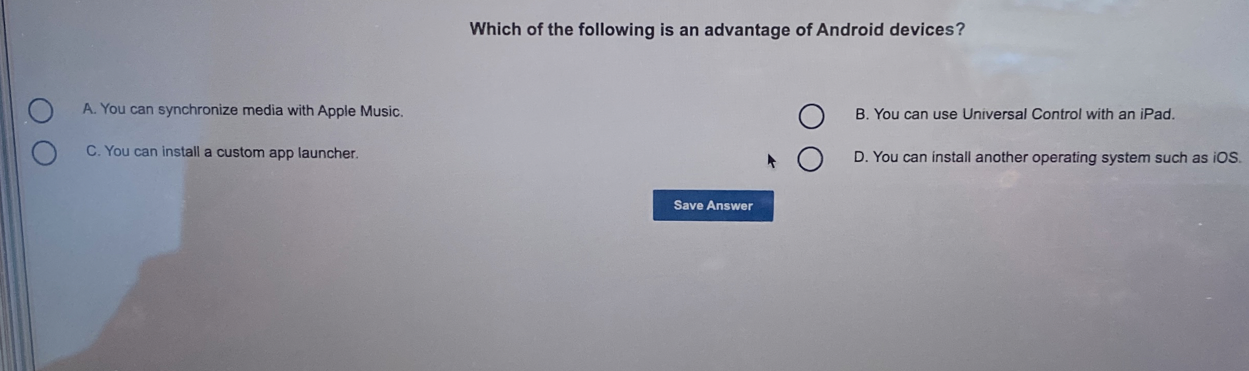 Which of the following is an advantage of Android