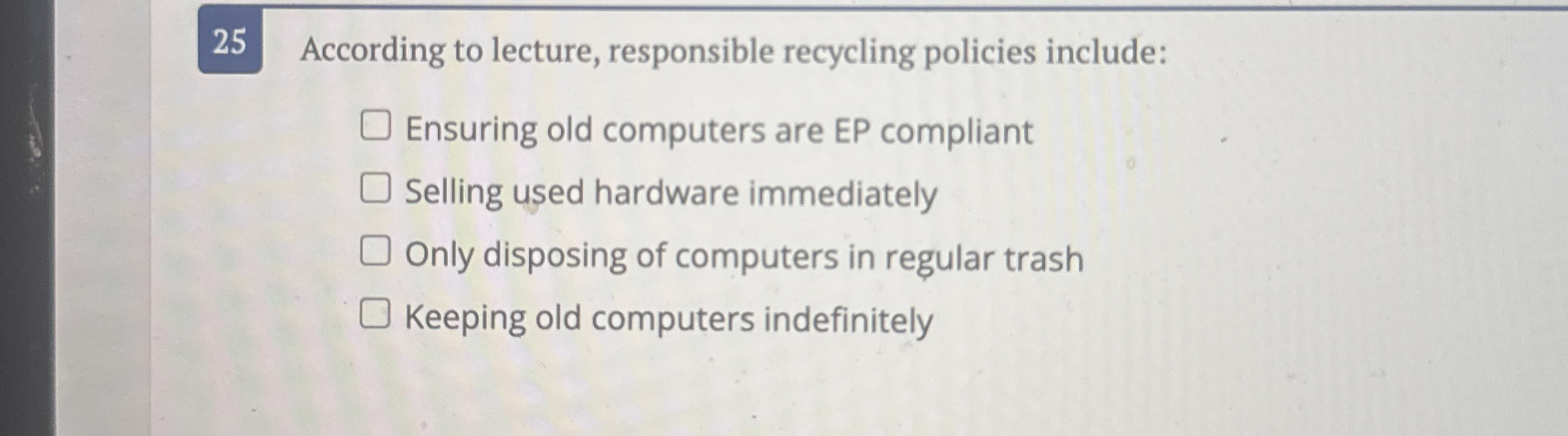 2 5 According to lecture, responsible recycling