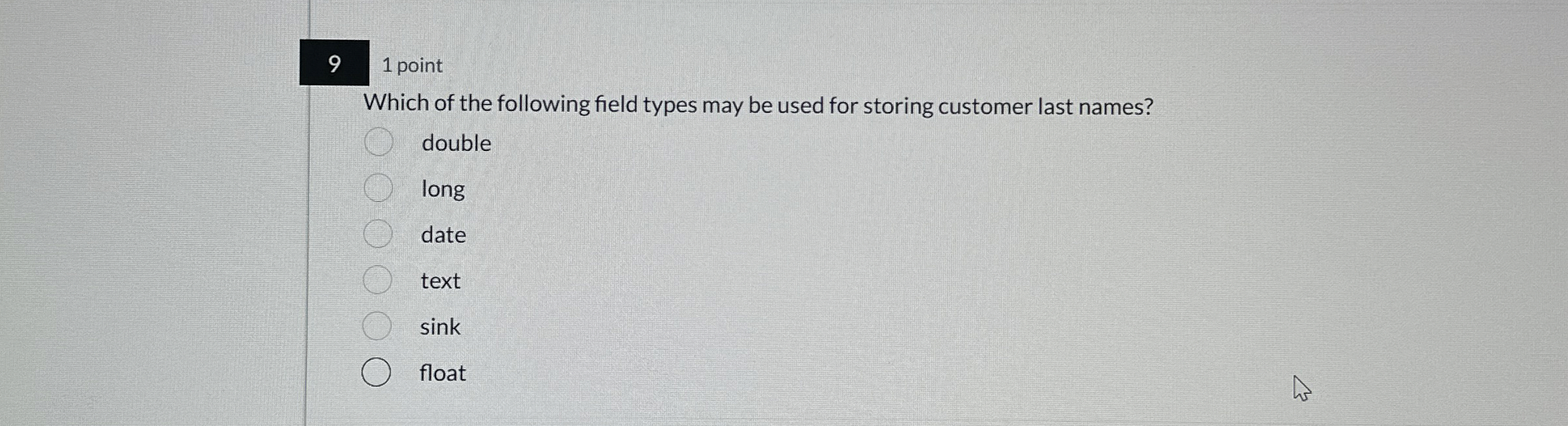 9 , 1 point Which of the following field types
