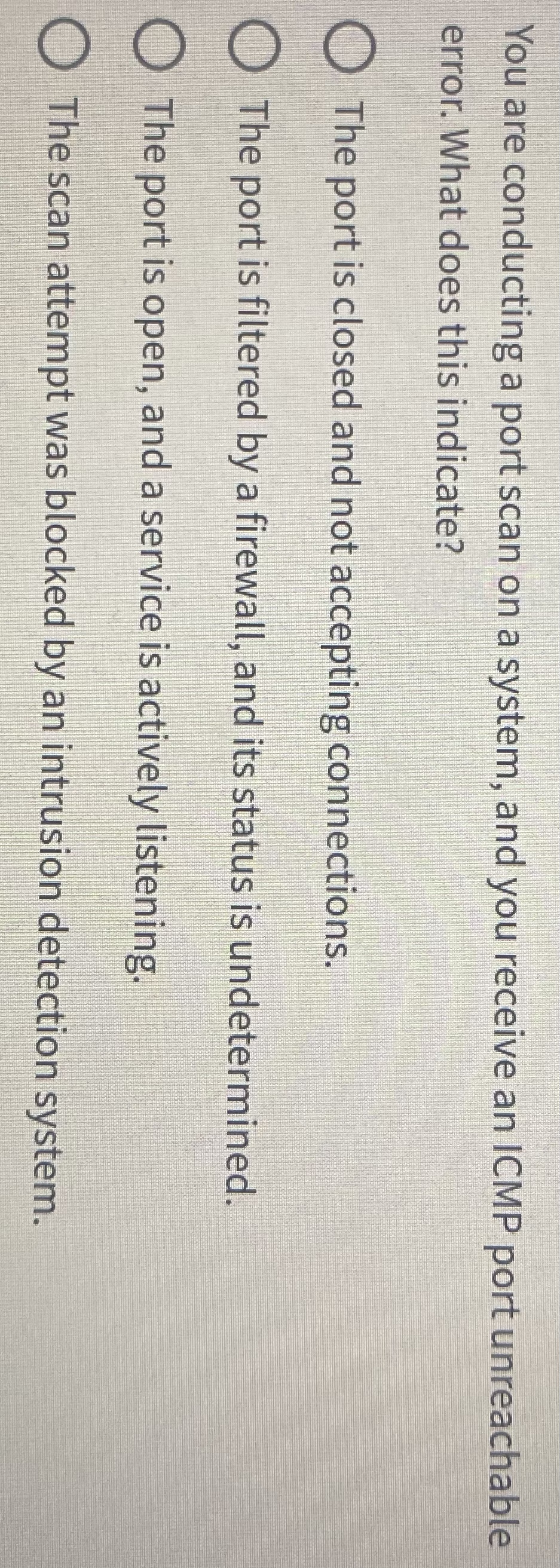 You are conducting a port scan on a system, and