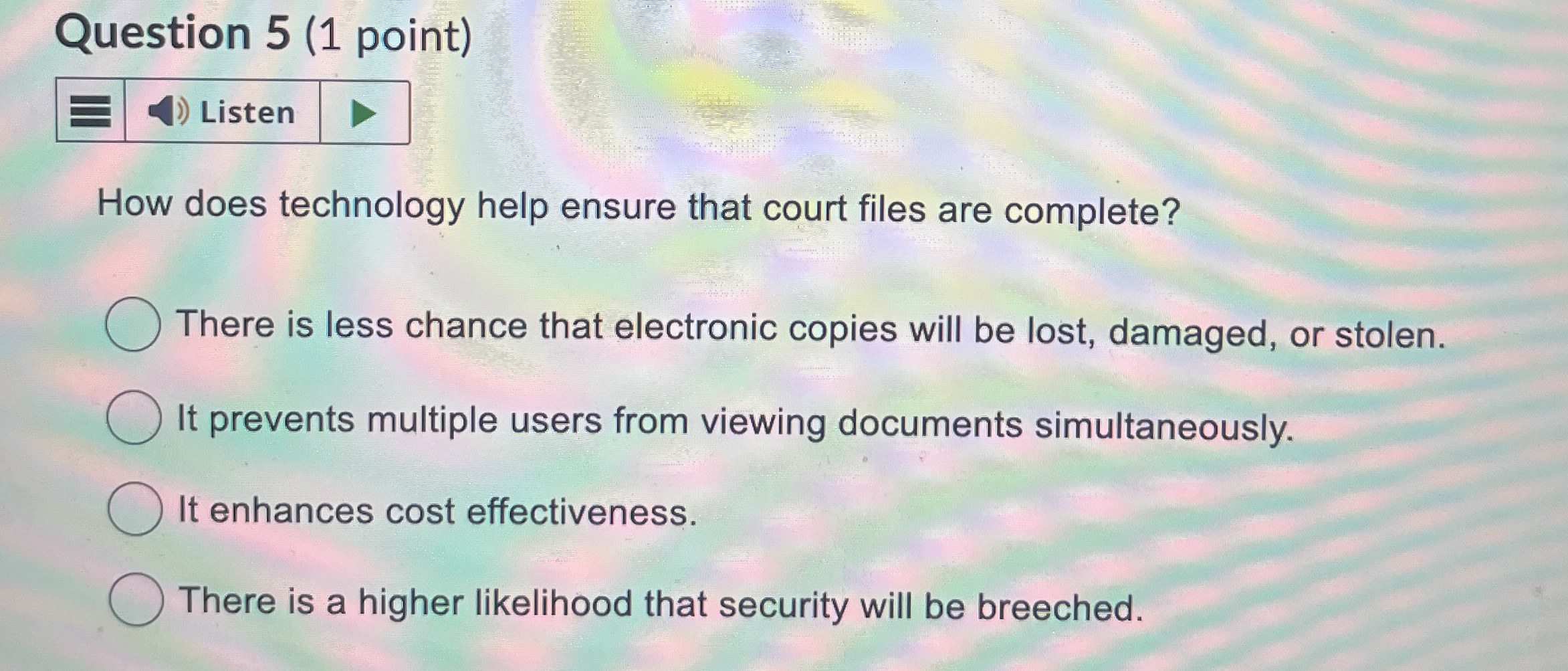Question 5 ( 1 point ) Listen How does technology