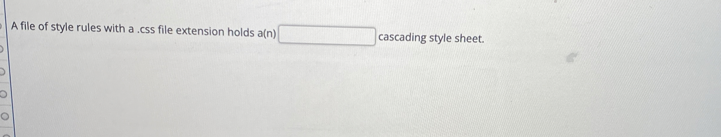 A file of style rules with a . css file extension