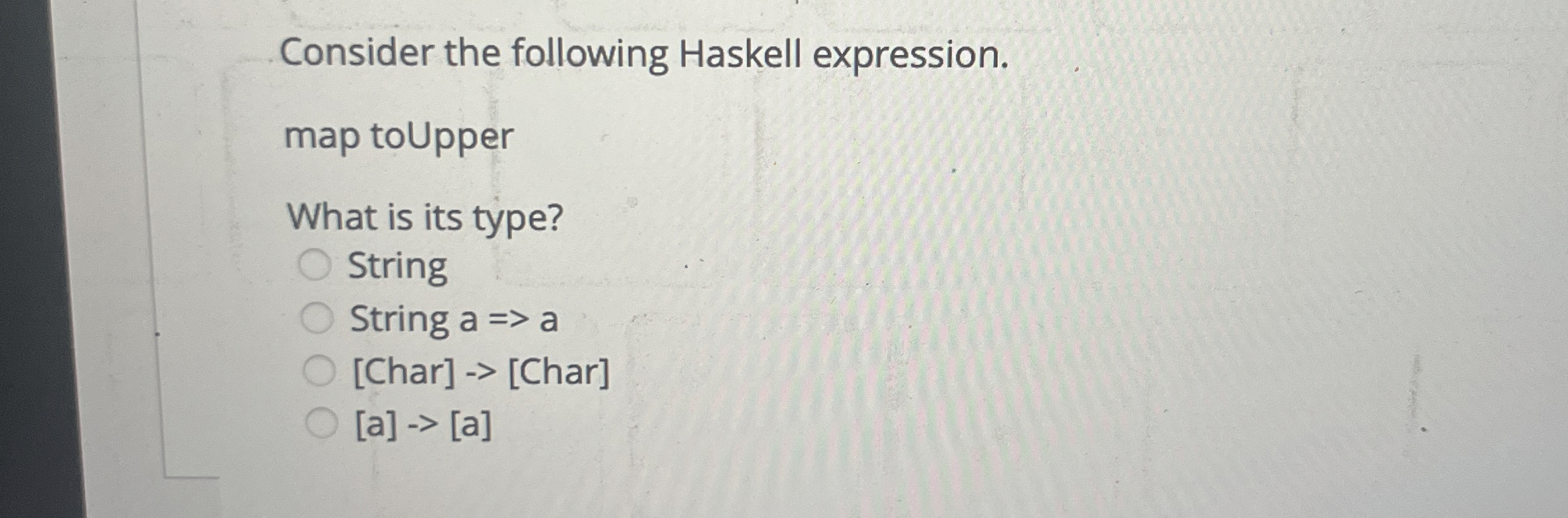 Consider the following Haskell expression. map