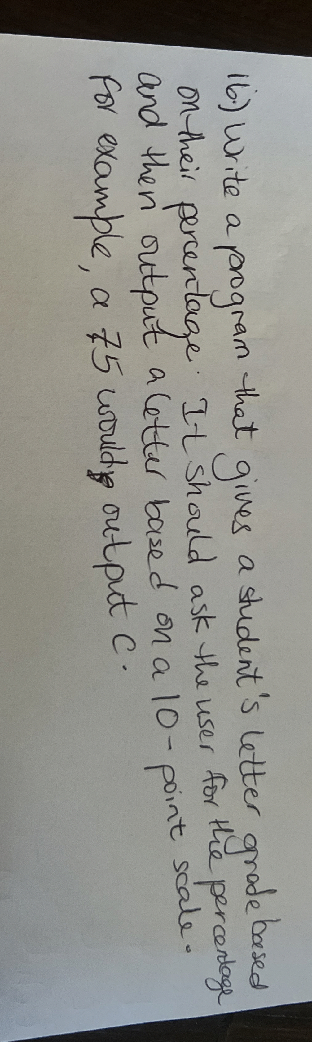 1 6 . ) Write a program that gives a student's