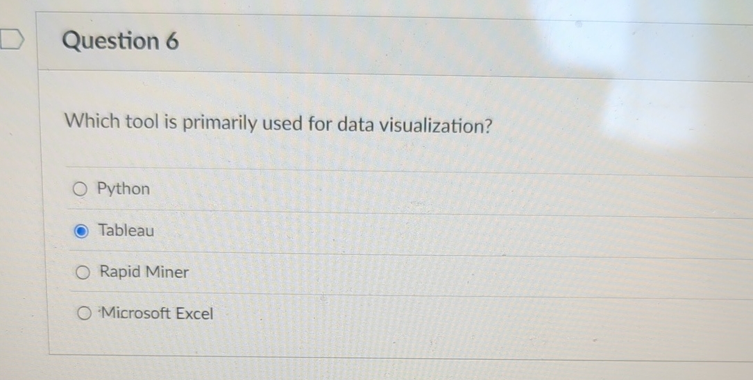 Question 6 Which tool is primarily used for data