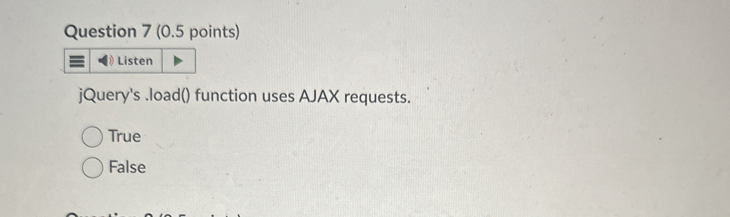 Question 7 ( 0 . 5 points ) jQuery's . load ( )