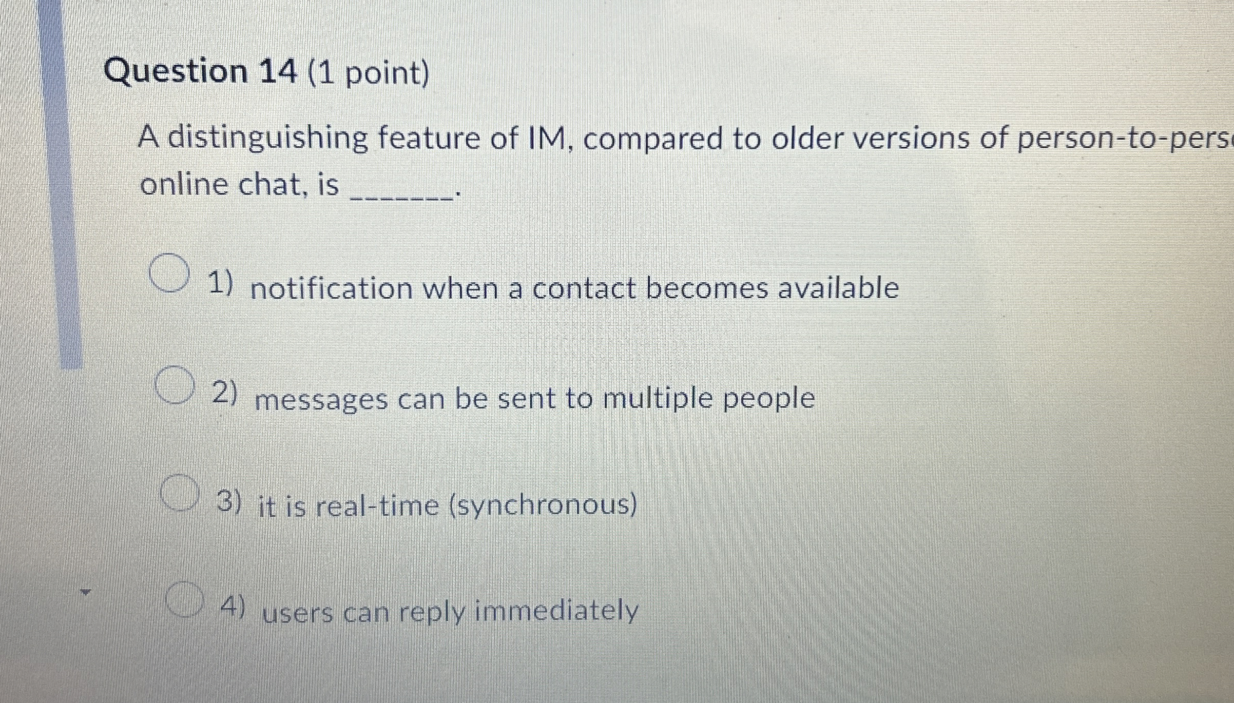 Question 1 4 ( 1 point ) A distinguishing feature