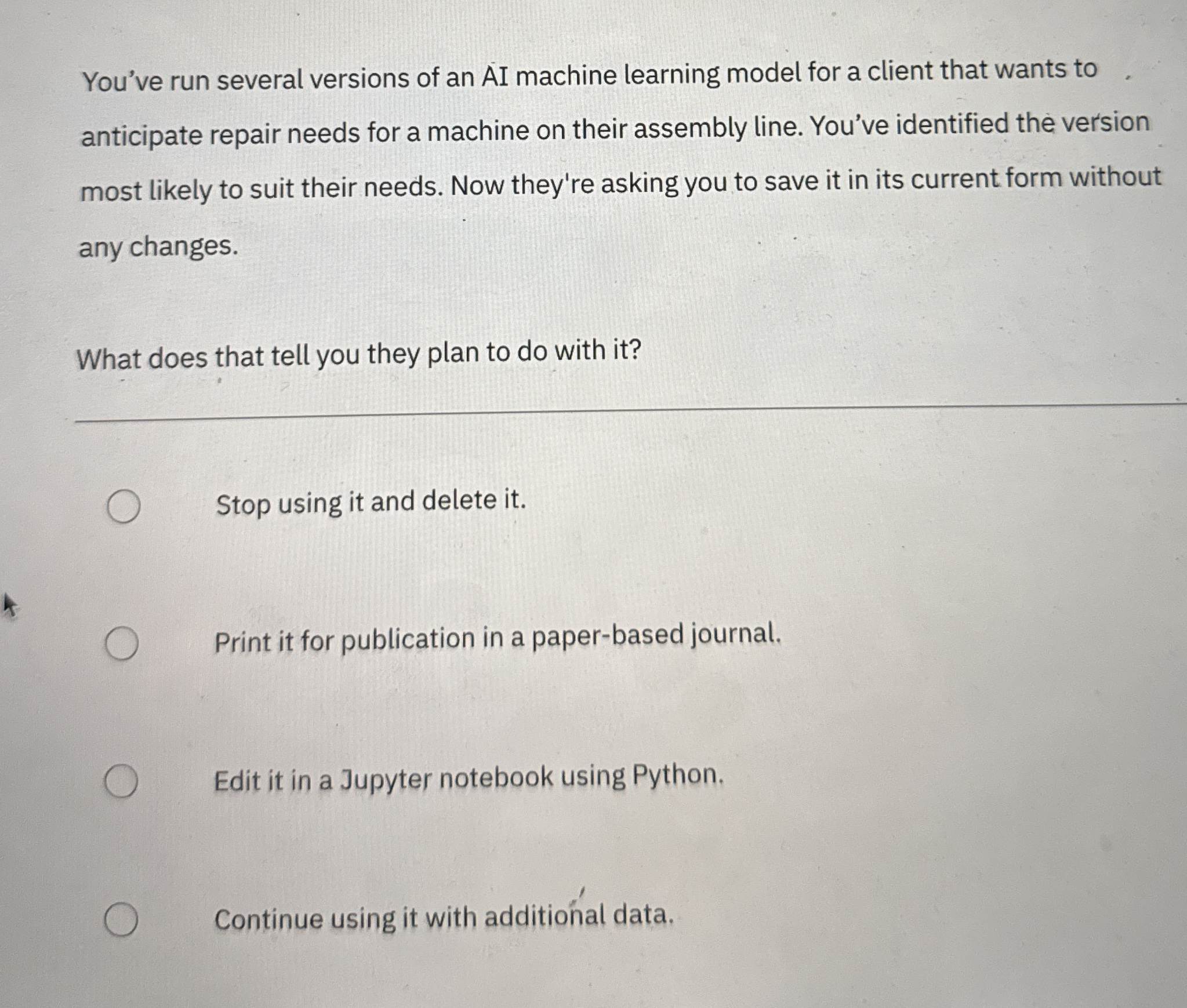 You've run several versions of an AI machine