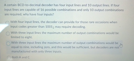 A certain BCD - to - decimal decoder has four