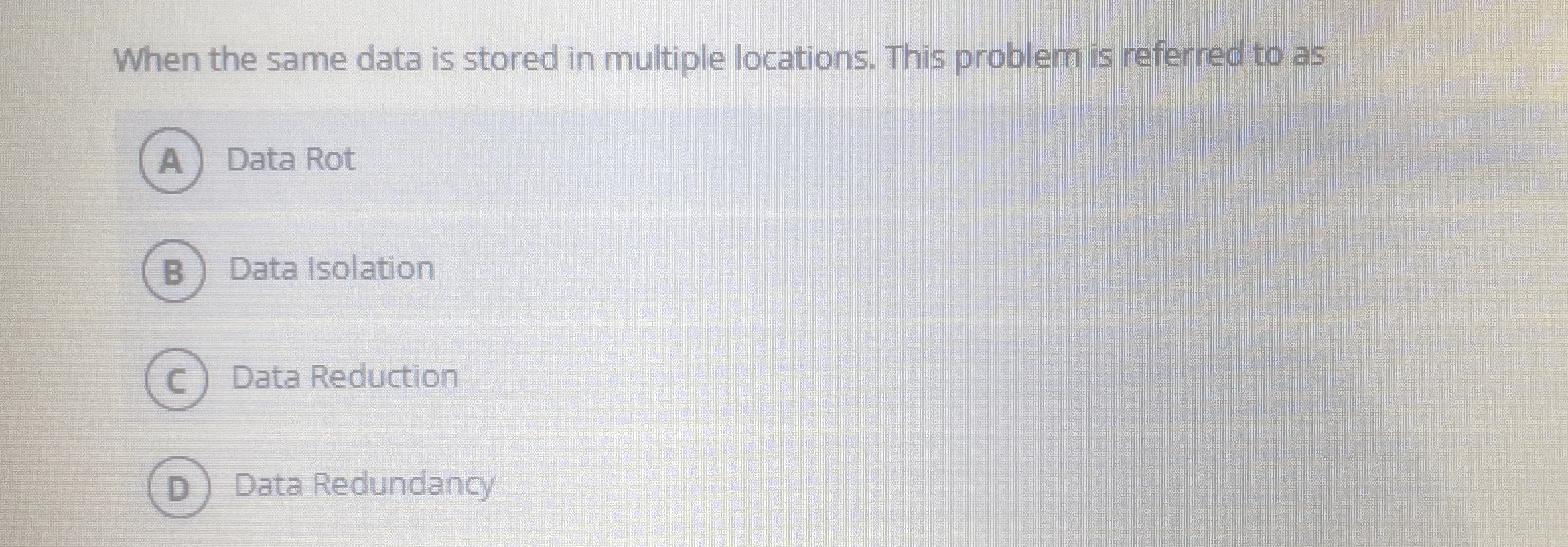 When the same data is stored in multiple