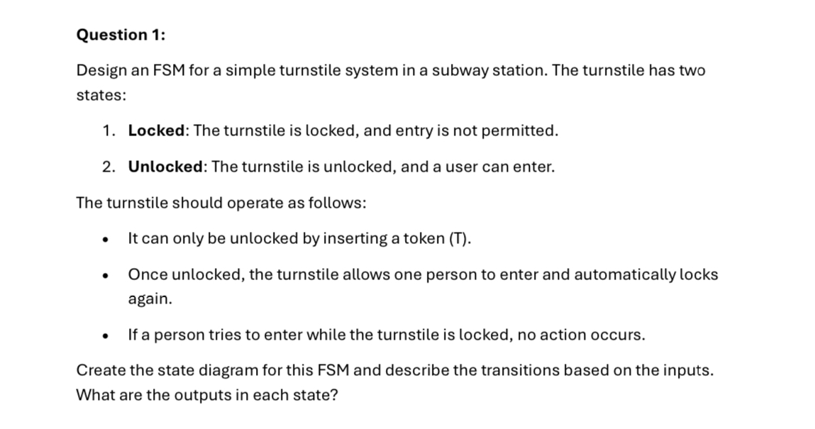 Question 1 : Design an FSM for a simple turnstile