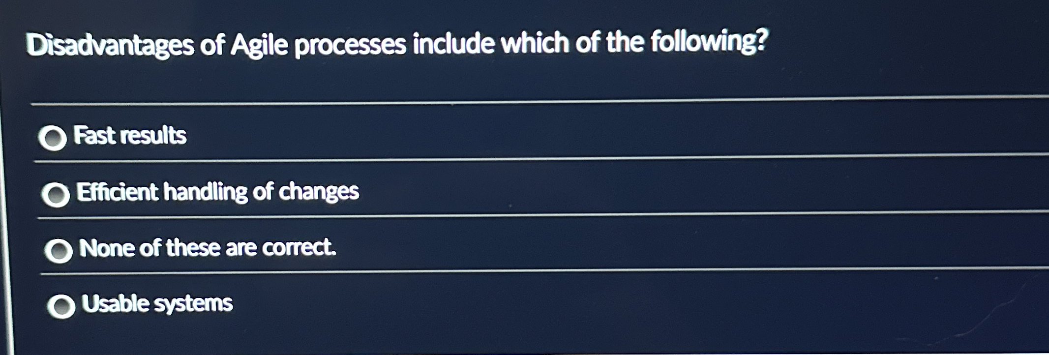 Disadvantages of Agile processes indude which of