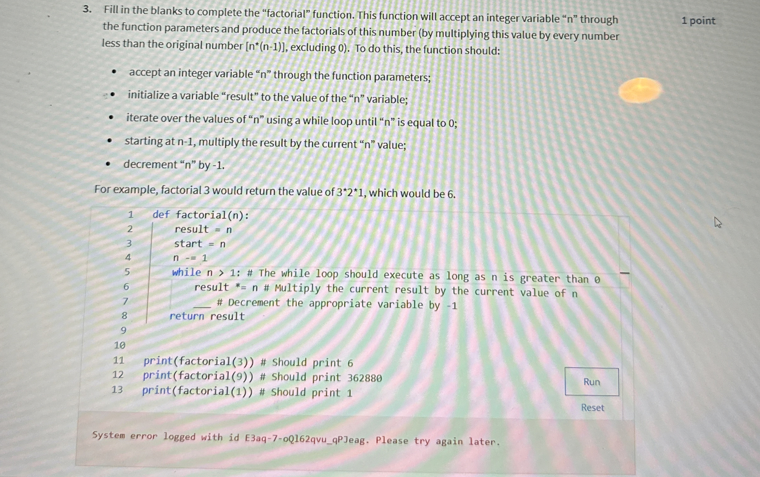 Fill in the blanks to complete the "factorial"